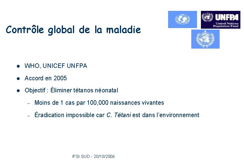 Contrôle global de la maladie 32 l WHO, UNICEF UNFPA l Accord en 2005