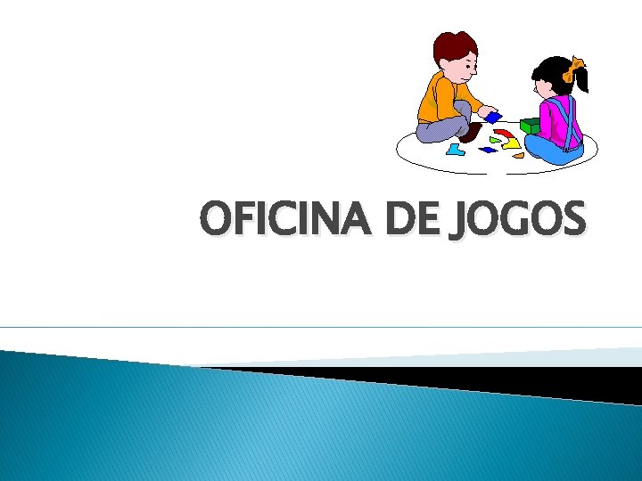 OFICINA DE JOGOS 