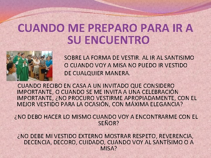 CUANDO ME PREPARO PARA IR A SU ENCUENTRO SOBRE LA FORMA DE VESTIR. AL