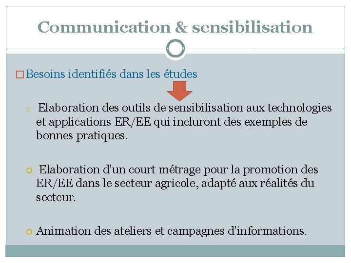 Communication & sensibilisation � Besoins identifiés dans les études Elaboration des outils de sensibilisation