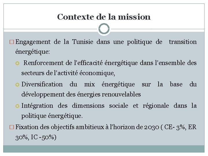 Contexte de la mission � Engagement de la Tunisie dans une politique de transition