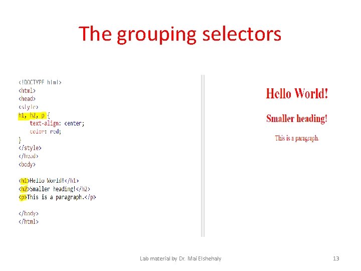 The grouping selectors Lab material by Dr. Mai Elshehaly 13 