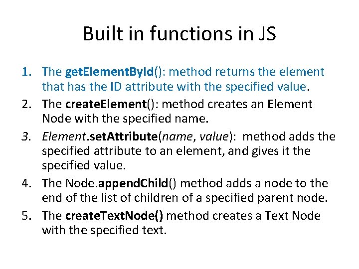 Built in functions in JS 1. The get. Element. By. Id(): method returns the