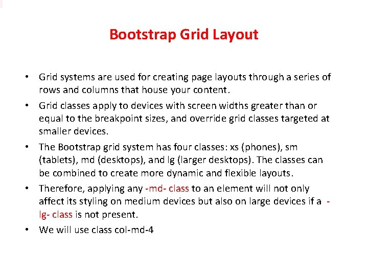 Bootstrap Grid Layout • Grid systems are used for creating page layouts through a