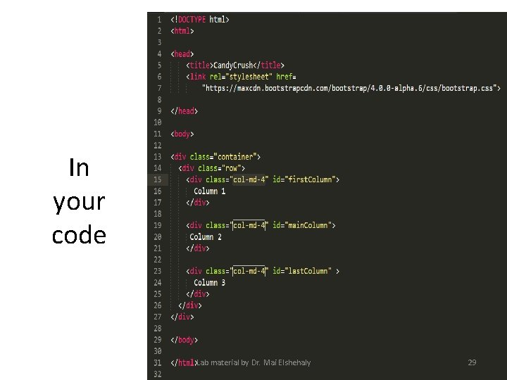 In your code Lab material by Dr. Mai Elshehaly 29 