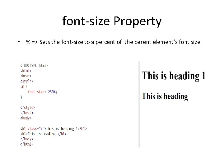 font-size Property • % => Sets the font-size to a percent of the parent