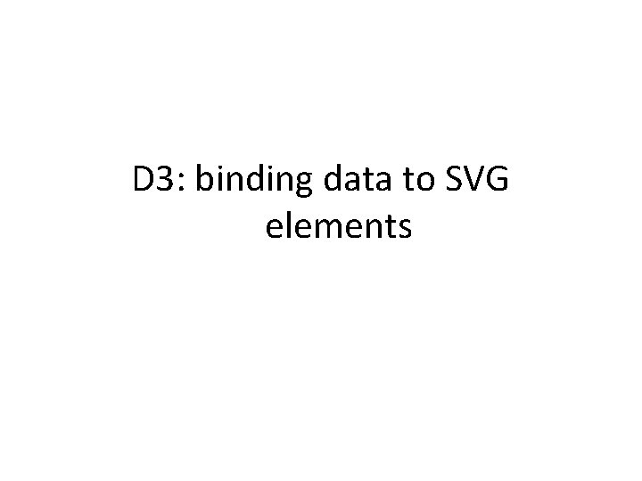 D 3: binding data to SVG elements 