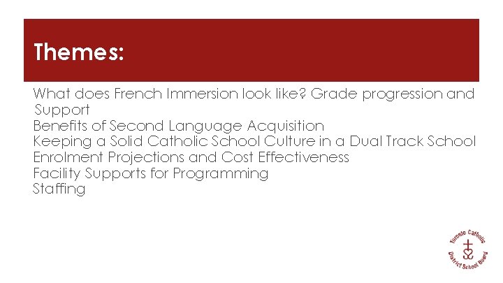 Themes: What does French Immersion look like? Grade progression and Support Benefits of Second