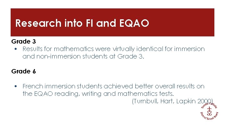 Research into FI and EQAO Grade 3 • Results for mathematics were virtually identical