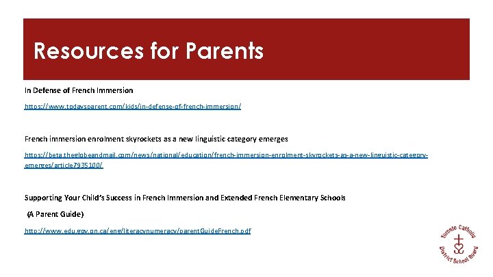 Resources for Parents In Defense of French Immersion https: //www. todaysparent. com/kids/in-defense-of-french-immersion/ French immersion