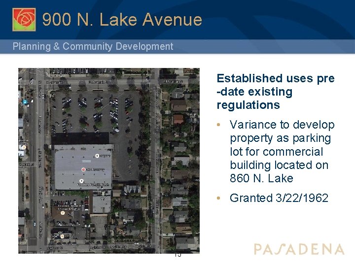900 N. Lake Avenue Planning & Community Development Established uses pre -date existing regulations
