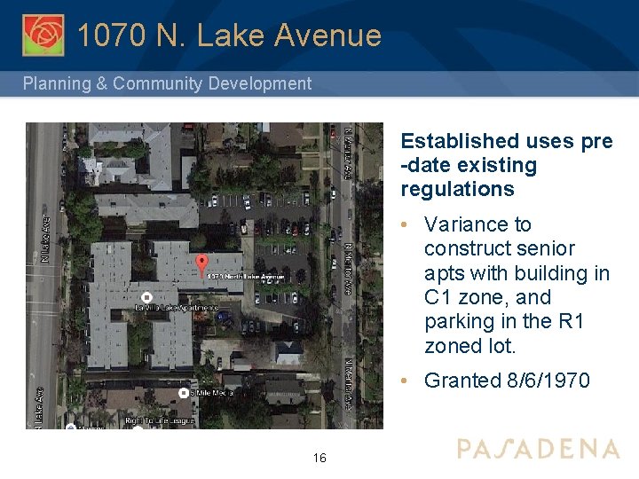 1070 N. Lake Avenue Planning & Community Development Established uses pre -date existing regulations