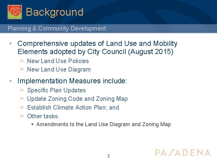 Background Planning & Community Development • Comprehensive updates of Land Use and Mobility Elements