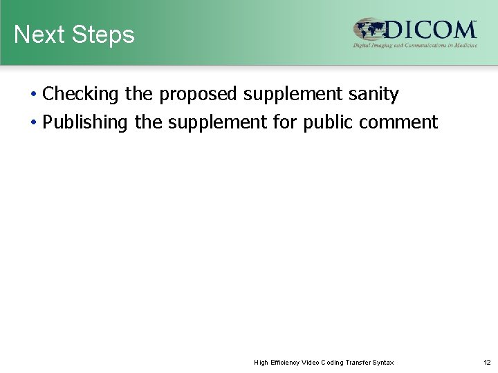 Next Steps • Checking the proposed supplement sanity • Publishing the supplement for public