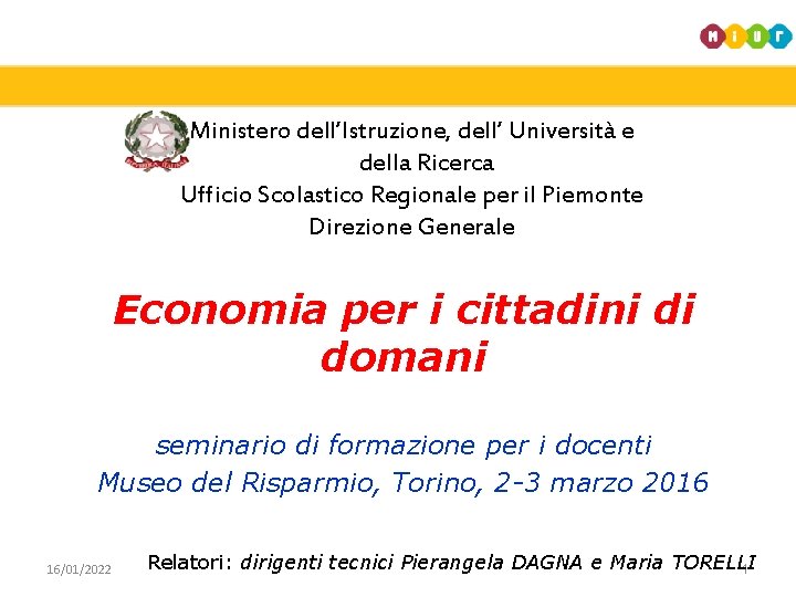 Ministero dell’Istruzione, dell’ Università e della Ricerca Ufficio Scolastico Regionale per il Piemonte Direzione