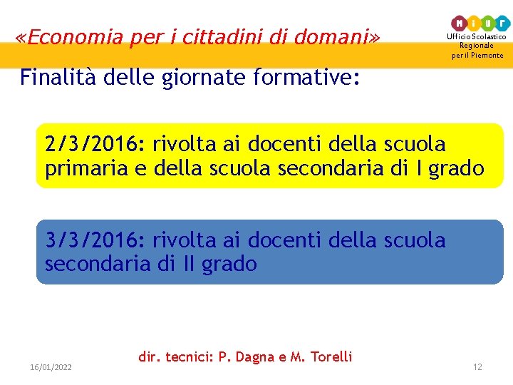  «Economia per i cittadini di domani» Ufficio Scolastico Regionale per il Piemonte Finalità