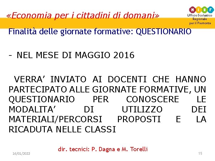  «Economia per i cittadini di domani» Ufficio Scolastico Regionale per il Piemonte Finalità