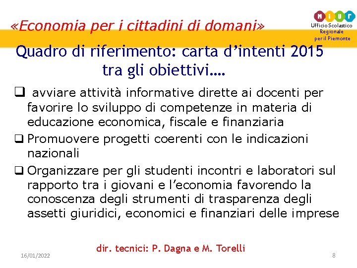  «Economia per i cittadini di domani» Ufficio Scolastico Regionale per il Piemonte Quadro