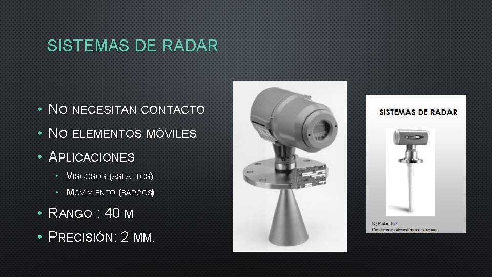 SISTEMAS DE RADAR • NO NECESITAN CONTACTO • NO ELEMENTOS MÓVILES • APLICACIONES •