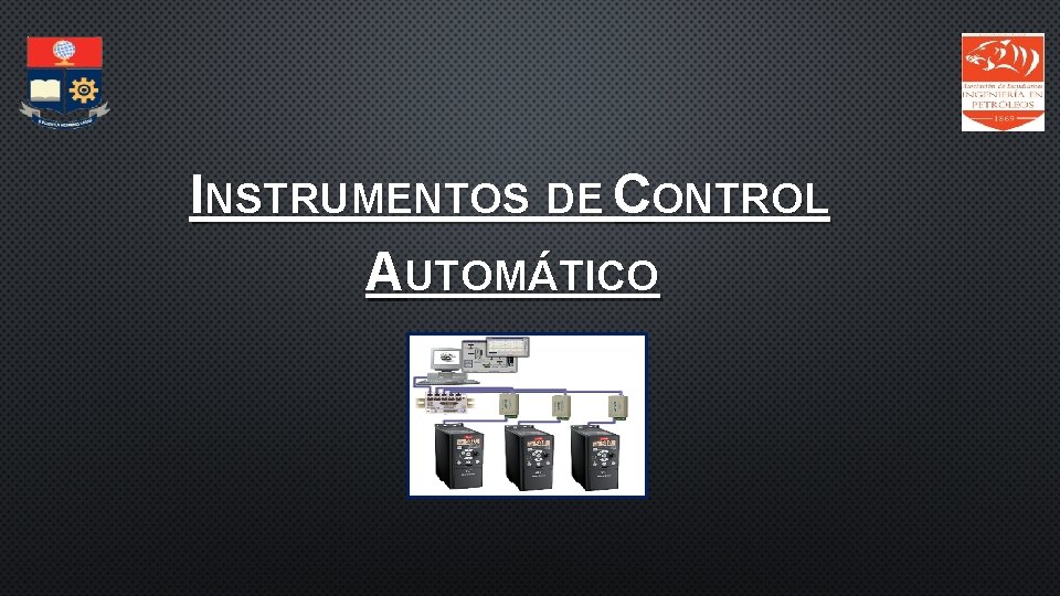 INSTRUMENTOS DE CONTROL AUTOMÁTICO 