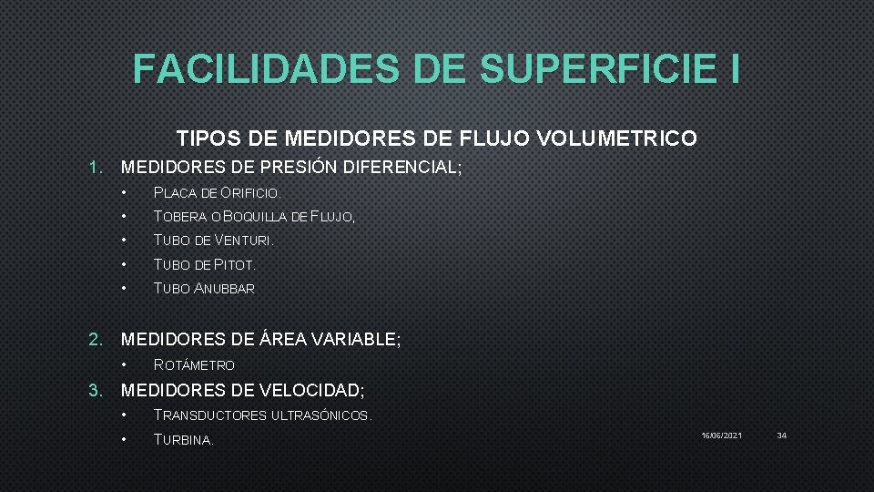 FACILIDADES DE SUPERFICIE I TIPOS DE MEDIDORES DE FLUJO VOLUMETRICO 1. MEDIDORES DE PRESIÓN