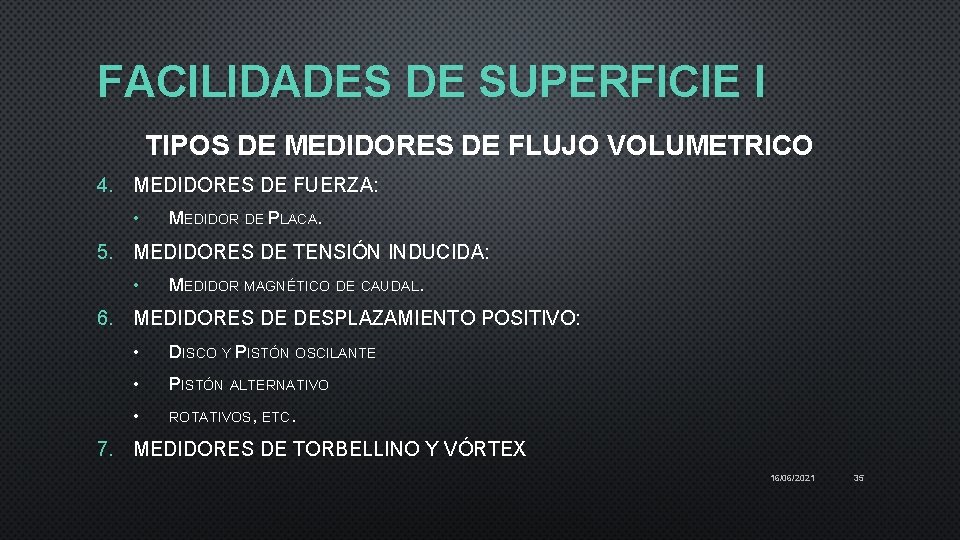 FACILIDADES DE SUPERFICIE I TIPOS DE MEDIDORES DE FLUJO VOLUMETRICO 4. MEDIDORES DE FUERZA: