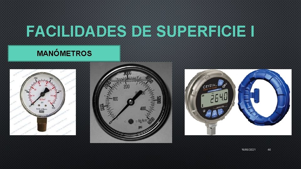 FACILIDADES DE SUPERFICIE I MANÓMETROS . . 16/06/2021 40 