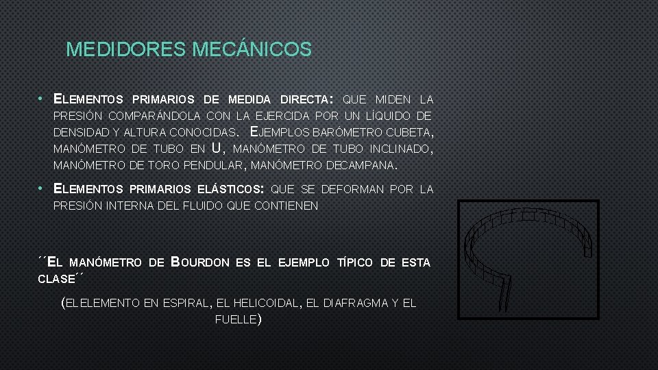 MEDIDORES MECÁNICOS • ELEMENTOS PRIMARIOS DE MEDIDA DIRECTA: QUE MIDEN LA PRESIÓN COMPARÁNDOLA CON