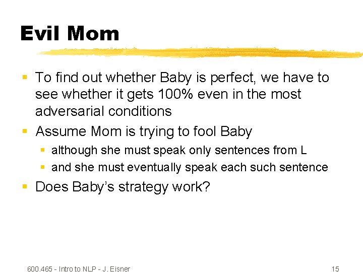 Evil Mom § To find out whether Baby is perfect, we have to see