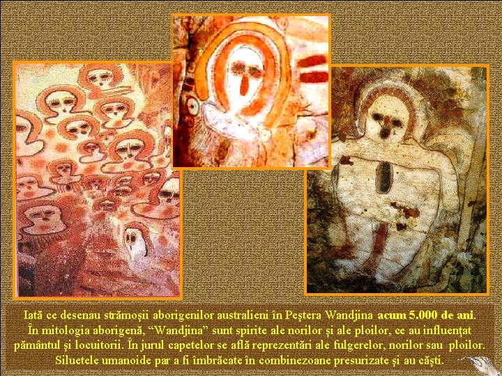 Iată ce desenau strămoşii aborigenilor australieni în Peştera Wandjina acum 5. 000 de ani.