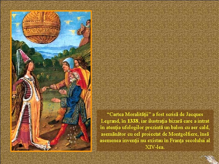 “Cartea Moralităţii” a fost scrisă de Jacques Legrand, în 1338, iar ilustraţia bizară care