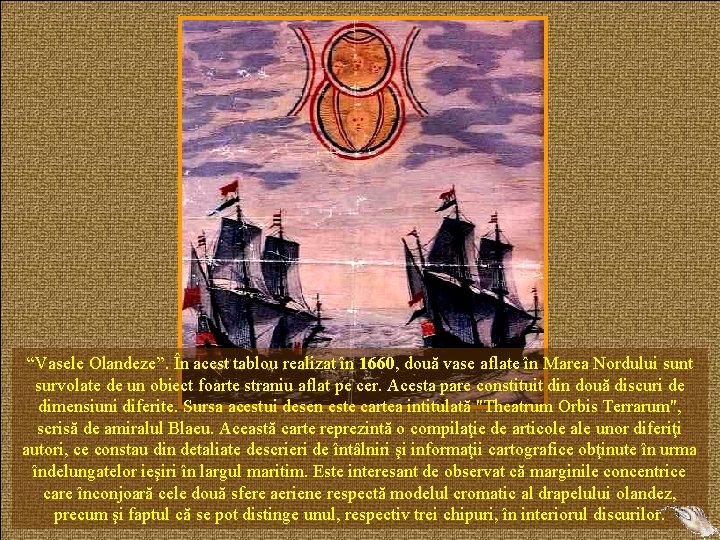 “Vasele Olandeze”. În acest tablou realizat în 1660, două vase aflate în Marea Nordului