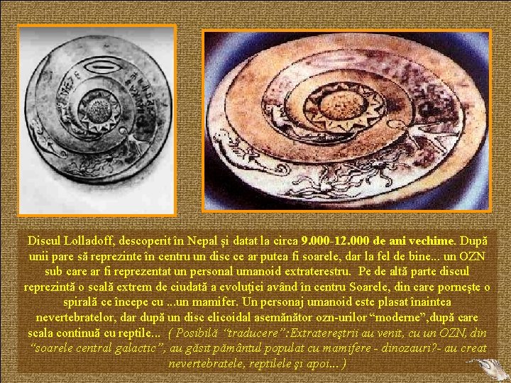 Discul Lolladoff, descoperit în Nepal şi datat la circa 9. 000 -12. 000 de