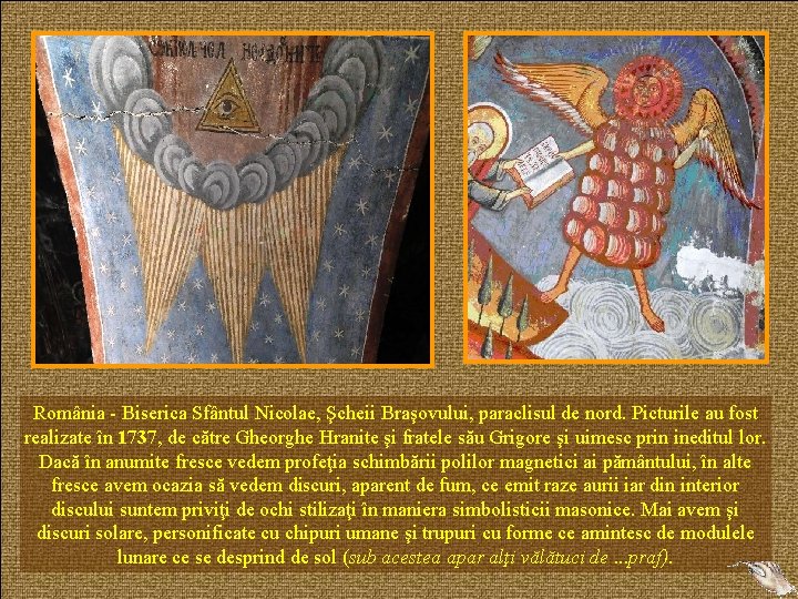 România - Biserica Sfântul Nicolae, Şcheii Braşovului, paraclisul de nord. Picturile au fost realizate