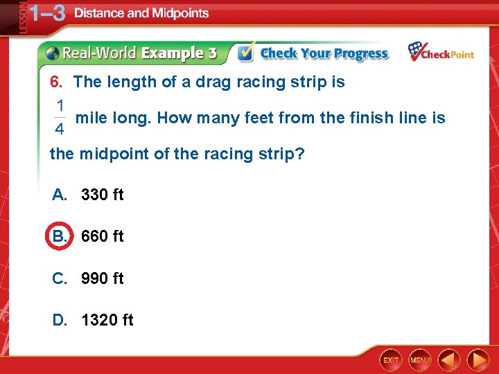 6. The length of a drag racing strip is mile long. How many feet