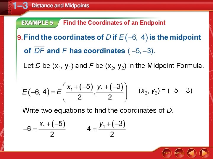 Find the Coordinates of an Endpoint 9. Let D be (x 1, y 1)