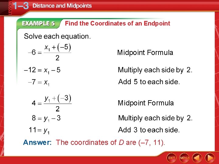 Find the Coordinates of an Endpoint Midpoint Formula Answer: The coordinates of D are