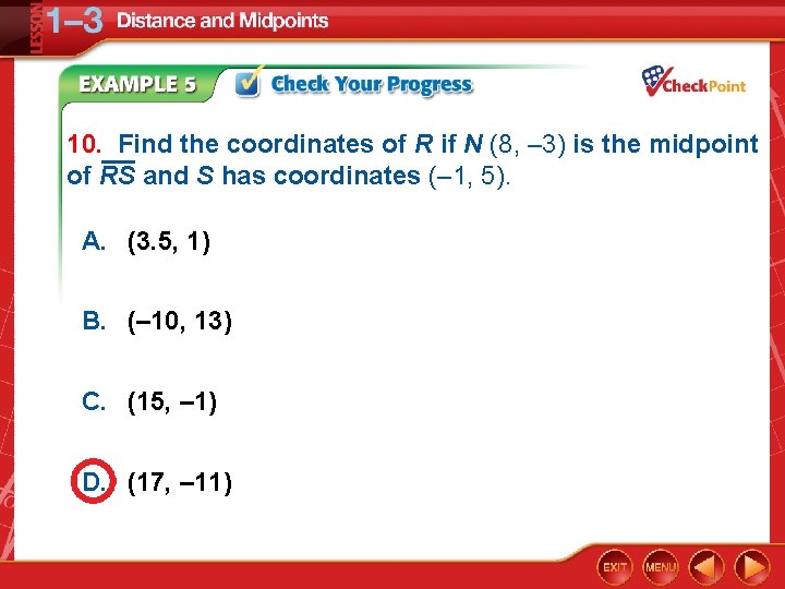 10. Find the coordinates of R if N (8, – 3) is the midpoint