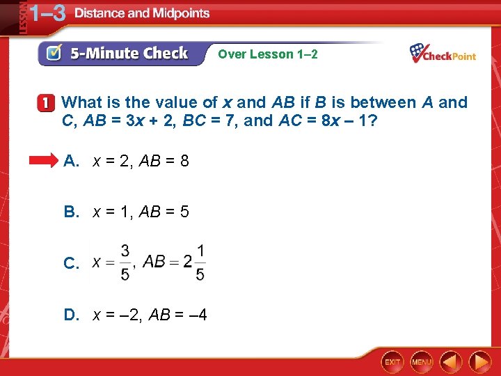 Over Lesson 1– 2 What is the value of x and AB if B