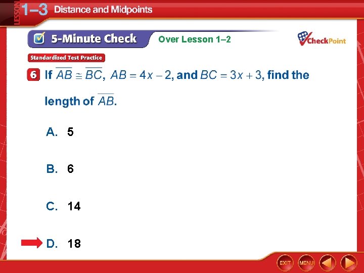 Over Lesson 1– 2 A. 5 B. 6 C. 14 D. 18 