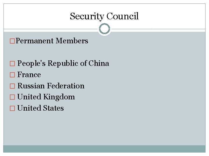 Security Council �Permanent Members � People's Republic of China � France � Russian Federation