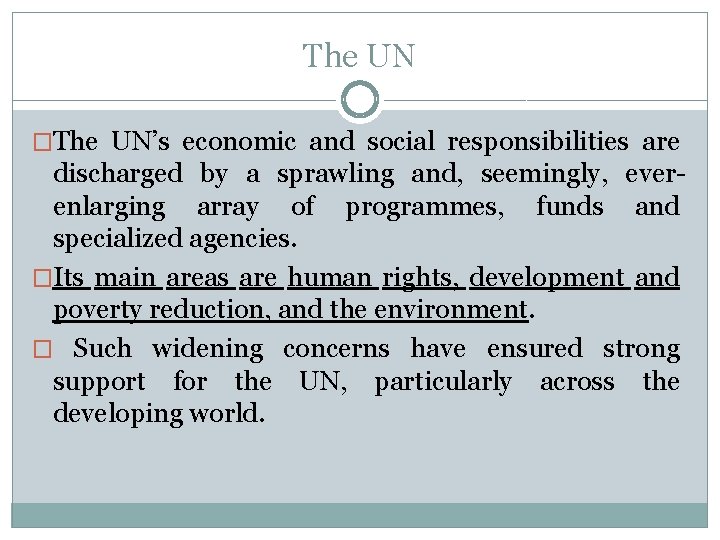 The UN �The UN’s economic and social responsibilities are discharged by a sprawling and,