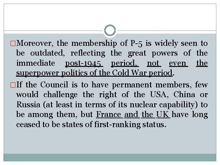 �Moreover, the membership of P-5 is widely seen to be outdated, reflecting the great