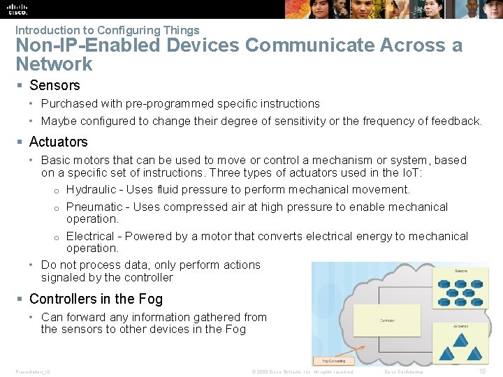 Introduction to Configuring Things Non-IP-Enabled Devices Communicate Across a Network § Sensors • Purchased