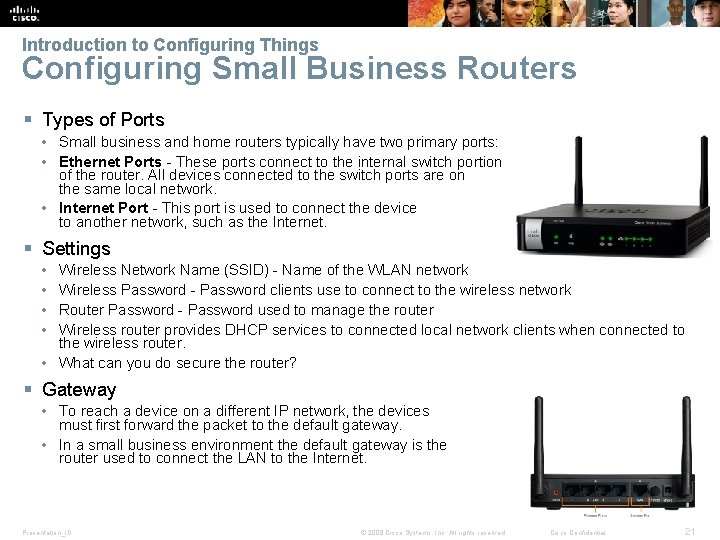 Introduction to Configuring Things Configuring Small Business Routers § Types of Ports • Small