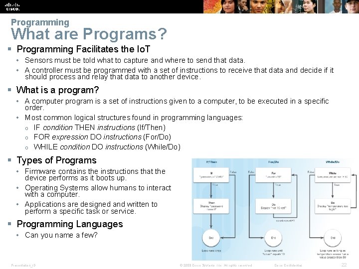 Programming What are Programs? § Programming Facilitates the Io. T • Sensors must be