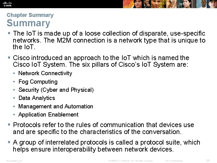 Chapter Summary § The Io. T is made up of a loose collection of