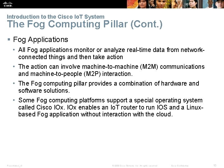 Introduction to the Cisco Io. T System The Fog Computing Pillar (Cont. ) §