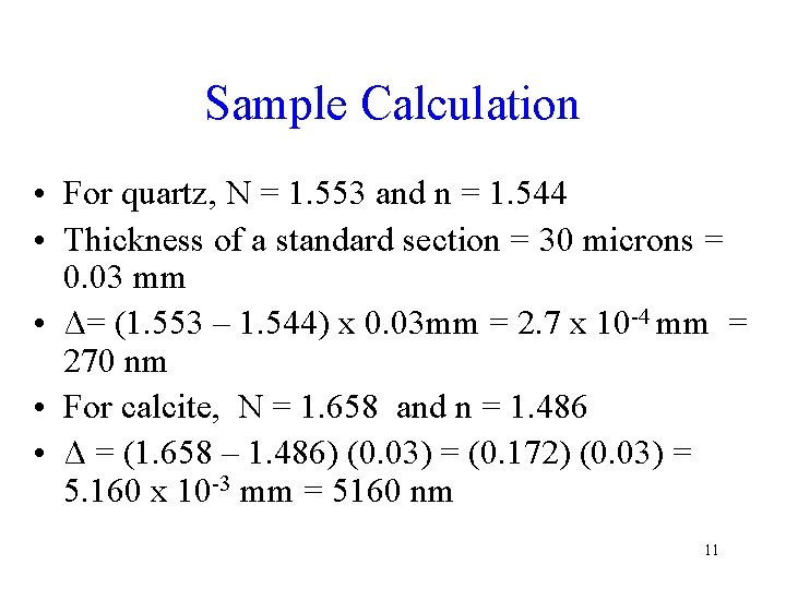 Sample Calculation • For quartz, N = 1. 553 and n = 1. 544