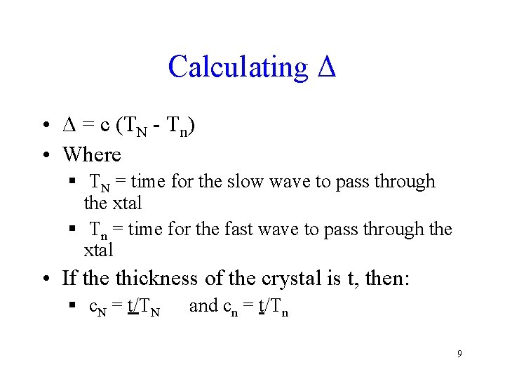 Calculating Δ • Δ = c (TN - Tn) • Where § TN =
